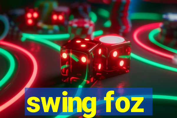 swing foz